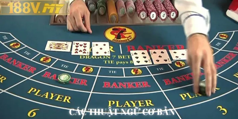 Các thuật ngữ cơ bản Baccarat 188V.MY