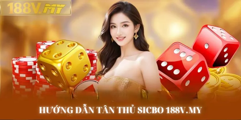 Hướng dẫn tân thủ cách chơi Sicbo188V.MY