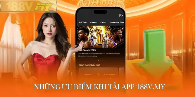 Những ưu điểm khi tải app 188v