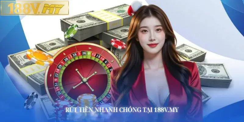 Rút tiền nhanh chóng tại nhà cái 188v.my