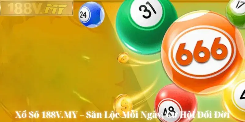 Xổ Số 188v – Săn Lộc Mỗi Ngày, Cơ Hội Đổi Đời, Nhận Thưởng Lớn